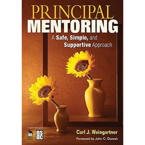 Principal Mentoring: A Safe, Simple, and Supportive Approach - Paperback