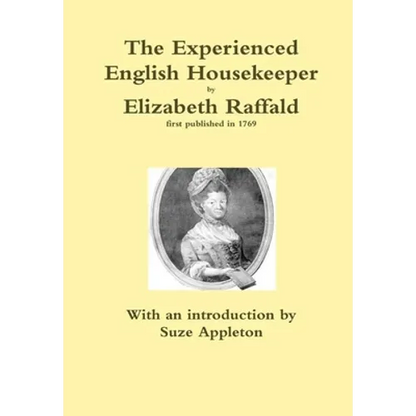 The Experienced English Housekeeper by Elizabeth Raffald - Hardcover