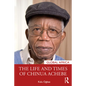 The Life and Times of Chinua Achebe - Paperback