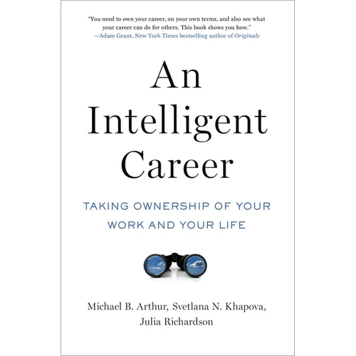 An Intelligent Career: Taking Ownership of Your Work and Your Life - Paperback