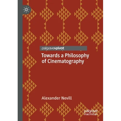 Towards a Philosophy of Cinematography - Paperback