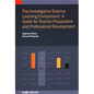The Investigative Science Learning Environment: A Guide for Teacher Preparation and Professional Development: A guide for teacher preparation and prof - Hardcover
