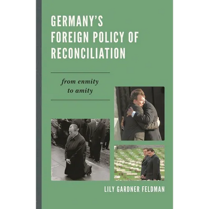 Germany's Foreign Policy of Reconciliation: From Enmity to Amity - Paperback