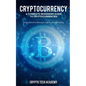 Cryptocurrency: A Complete Beginners Guide to Cryptocurrencies: Cryptocurrency Mining & Cryptocurrency Trading - Paperback