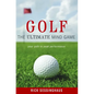 Golf: The Ultimate Mind Game - Paperback