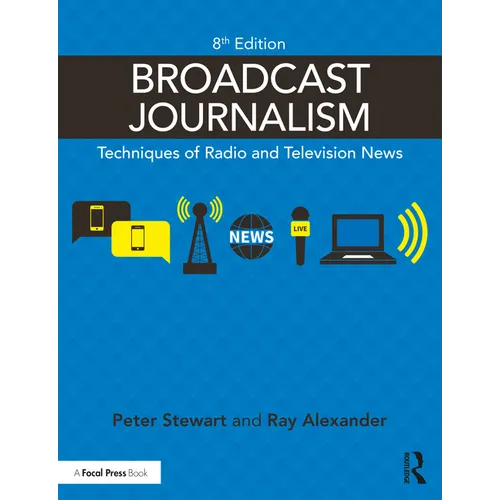 Broadcast Journalism: Techniques of Radio and Television News - Paperback