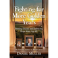 Fighting for More Golden Years: Battling Disease and Embracing Hope After Age 65 - Paperback