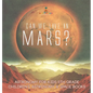 Can We Live on Mars? Astronomy for Kids 5th Grade Children's Astronomy & Space Books - Hardcover