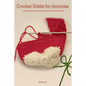 Crochet Guide for Dummies Learn How to Crochet & Start Creating Amazing Things - Paperback