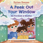 A Peek Out Your Window: My First Book of Weather: A Lift-The-Flap Book - Board Book