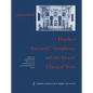 Haydn's 'Farewell' Symphony and the Idea of Classical Style: Through-Composition and Cyclic Integration in His Instrumental Music - Paperback