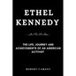 Ethel Kennedy: The Life, Journey and achievements of an American Activist - Paperback