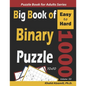 Big Book of Binary Puzzle: 1000 Easy to Hard (10x10) - Paperback