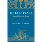 To Take Place: Toward Theory in Ritual - Paperback