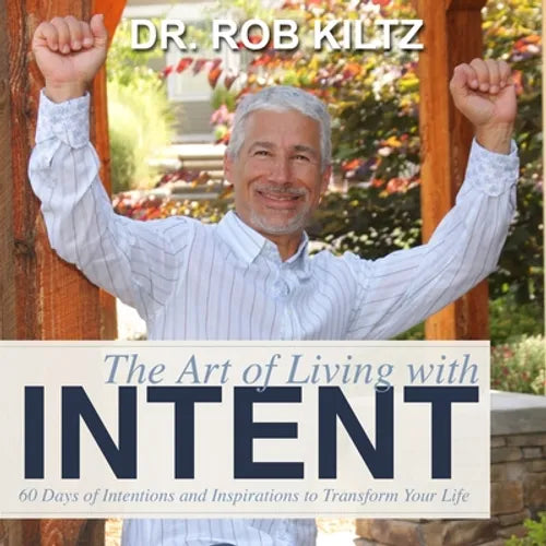 The Art of Living With Intent: 60 Days of Intentions and Inspirations to Transform Your Life - Paperback