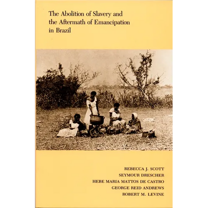 The Abolition of Slavery and the Aftermath of Emancipation in Brazil - Paperback