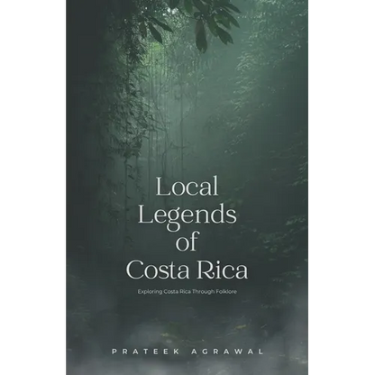 Local Legends of Costa Rica: Exploring Costa Rica Through Folklore - Paperback