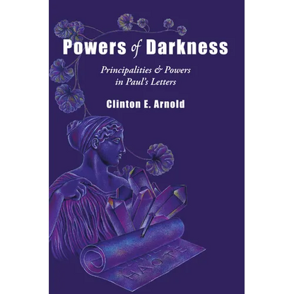Powers of Darkness: Principalities & Powers in Paul's Letters - Paperback