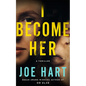 I Become Her: A Thriller - Paperback
