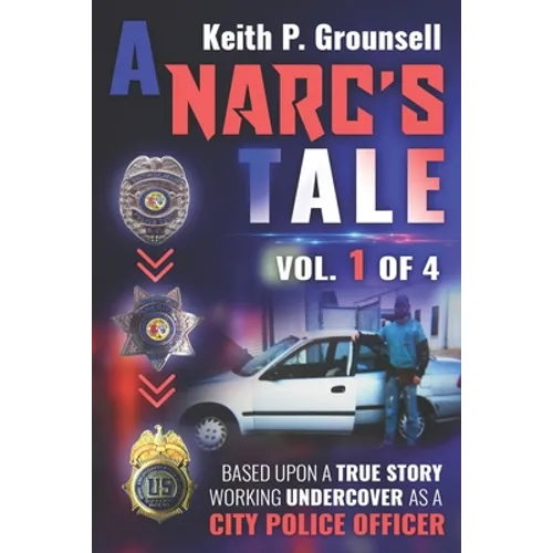 A Narc's Tale: Vol. 1 of 4 - Paperback