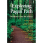 Exploring the Pagan Path: Wisdom from the Elders - Paperback