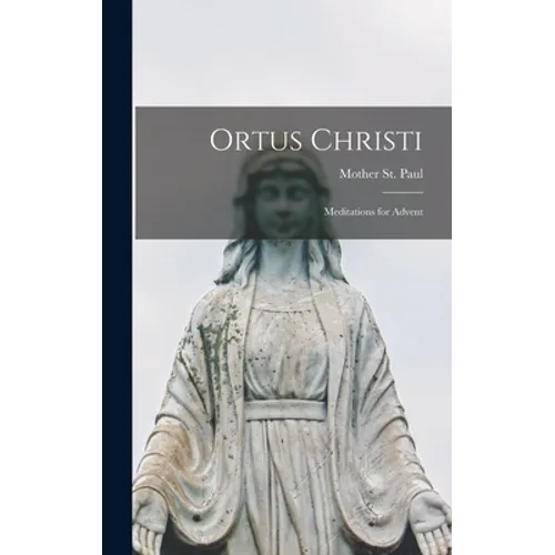 Ortus Christi: Meditations for Advent - Hardcover