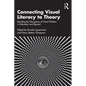 Connecting Visual Literacy to Theory: Revisiting the Disruptions of Visual Thinkers in Education and Beyond - Paperback