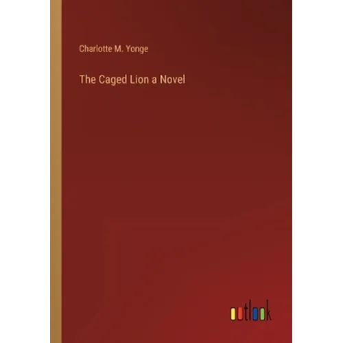 The Caged Lion a Novel - Paperback