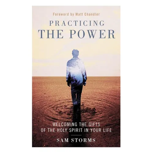 Practicing the Power: Welcoming the Gifts of the Holy Spirit in Your Life - Paperback