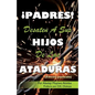 ¡PADRES! DESATEN A SUS HIJOS De Las ATADURAS - Paperback