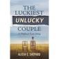 The Luckiest Unlucky Couple: A Medical Love Story - Hardcover