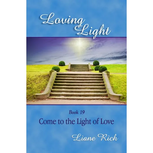Loving Light Book 19, Come to the Light of Love - Paperback