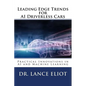 Leading Edge Trends for AI Driverless Cars: Practical Innovations in AI and Machine Learning - Paperback