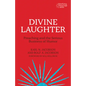 Divine Laughter: Preaching and the Serious Business of Humor - Paperback