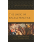 The Logic of Racial Practice: Explorations in the Habituation of Racism - Paperback