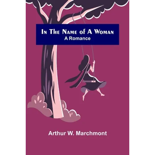 In the Name of a Woman; A Romance - Paperback