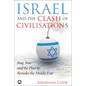 Israel And The Clash Of Civilisations: Iraq, Iran And The Plan To Remake The Middle East - Paperback