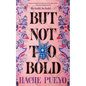 But Not Too Bold - Hardcover