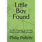 Little Boy Found: A Life Growing up on the West Coast 1948 onward - Paperback