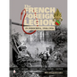 The French Foreign Legion in Indochina, 1946-1956: History - Uniforms - Headgear - Insignia - Weapons - Equipment - Hardcover