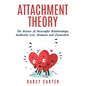 Attachment Theory, The Science of Successful Relationships, Authentic Love, Romance and Connection - Paperback