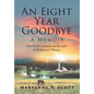 An Eight Year Goodbye: A Memoir - Hardcover