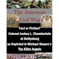 Fact or Fiction? Colonel Joshua L. Chamberlain at Gettysburg as Depicted in Michael Shaara's "The Killer Angels" - Paperback