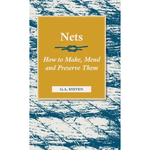 Nets - How to Make, Mend and Preserve Them: Read Country Book - Paperback