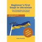 Beginner's First Steps in Ukrainian: Your Strong Base for Correct Pronunciation and Reading - Paperback