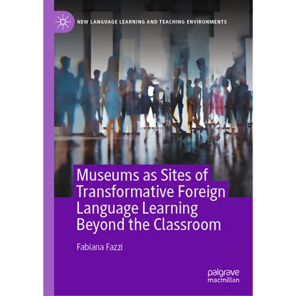 Museums as Sites of Transformative Foreign Language Learning Beyond the Classroom - Hardcover