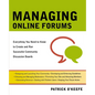 The Managing Online Forums: Everything You Need to Know to Create and Run Successful Community Discussion Boards - Paperback