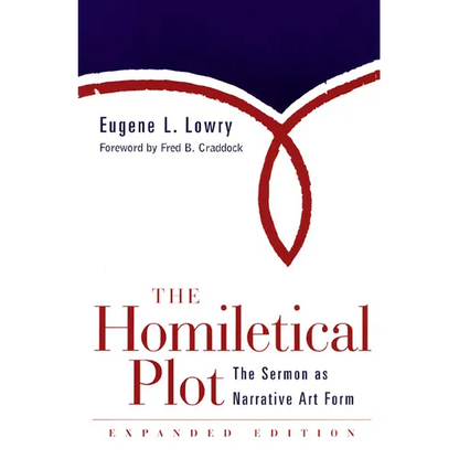 Homiletical Plot, Expanded Edition: The Sermon as Narrative Art Form (Expanded) - Paperback