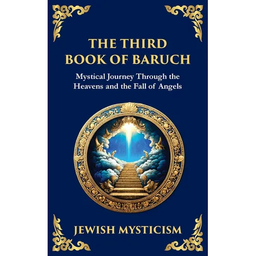 The Third Book of Baruch: A Visionary Journey Through Heaven and Earth - Paperback
