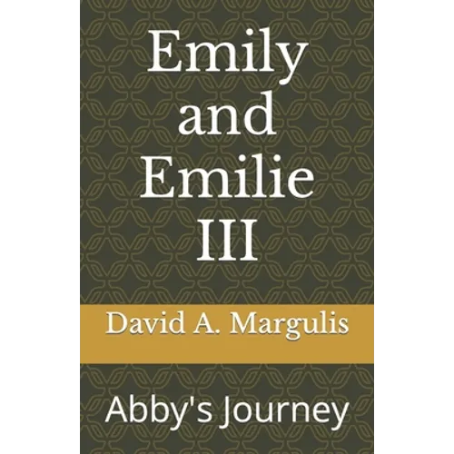 Emily and Emilie III: Abby's Journey - Paperback